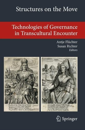 Structures on the Move Technologies of Governance in Transcultural Encounter