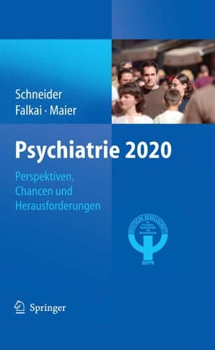 Psychiatrie 2020 Perspektiven, Chancen und Herausforderungen