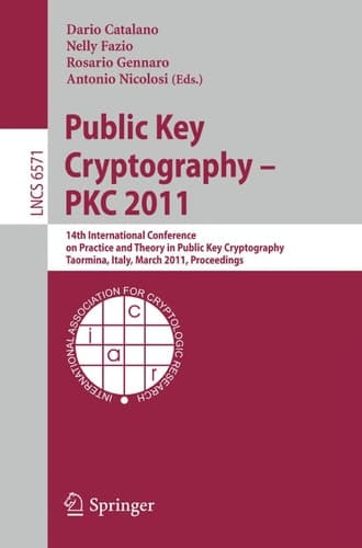 Public Key Cryptography -- PKC 2011 14th International Conference on Practice and Theory in Public Key Cryptography, Taormina, Italy, March 6-9, 2011, Proceedings