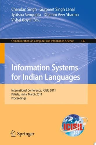 Information Systems for Indian Languages International Conference, ICISIL 2011, Patiala, India, March 9-11, 2011. Proceedings
