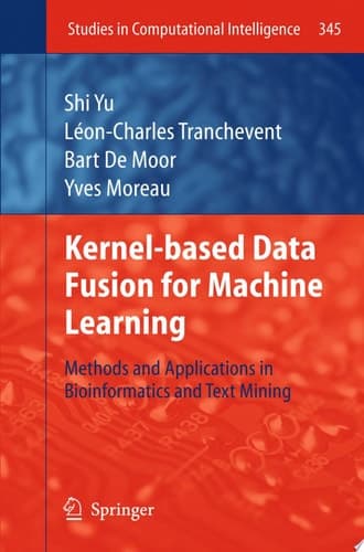 Kernel-based Data Fusion for Machine Learning Methods and Applications in Bioinformatics and Text Mining