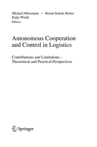 Autonomous Cooperation and Control in Logistics Contributions and Limitations - Theoretical and Practical Perspectives