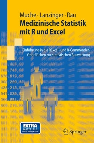 Medizinische Statistik mit R und Excel Einführung in die RExcel- und R-Commander-Oberflächen zur statistischen Auswertung