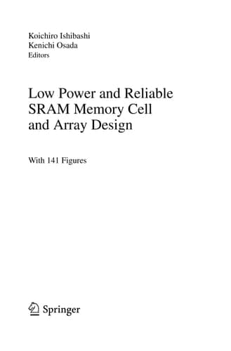 Low Power and Reliable SRAM Memory Cell and Array Design
