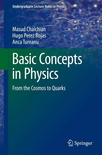 Basic Concepts in Physics From the Cosmos to Quarks