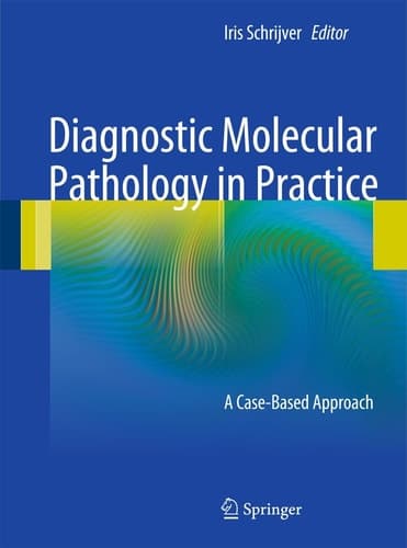 Diagnostic Molecular Pathology in Practice A Case-Based Approach