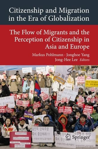 Citizenship and Migration in the Era of Globalization The Flow of Migrants and the Perception of Citizenship in Asia and Europe