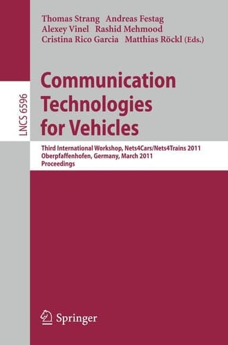 Communication Technologies for Vehicles Third International Workshop, Nets4Cars/Nets4Trains 2011, Oberpfaffenhofen, Germany, March 23-24, 2011, Proceedings