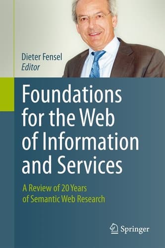 Foundations for the Web of Information and Services A Review of 20 Years of Semantic Web Research