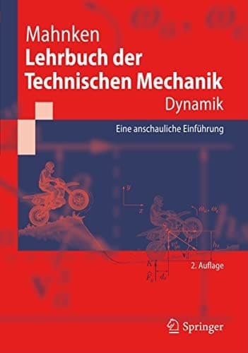 Lehrbuch der Technischen Mechanik - Dynamik Eine anschauliche Einführung