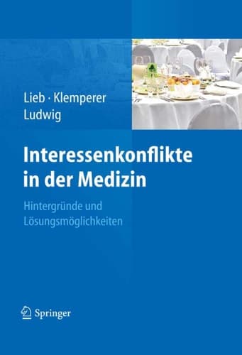 Interessenkonflikte in der Medizin Hintergründe und Lösungsmöglichkeiten