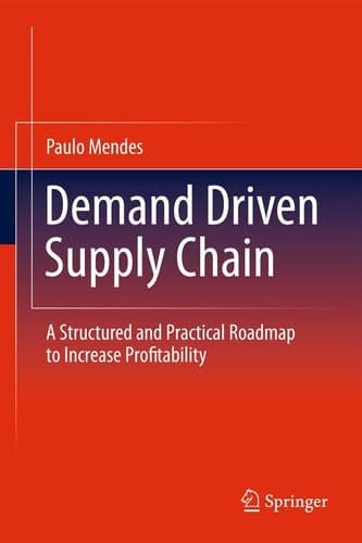 Demand Driven Supply Chain A Structured and Practical Roadmap to Increase Profitability
