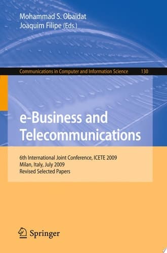 e-Business and Telecommunications 6th International Joint Conference, ICETE 2009, Milan, Italy, July 7-10, 2009. Revised Selected Papers