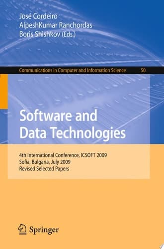 Software and Data Technologies 4th International Conference, ICSOFT 2009, Sofia, Bulgaria, July 26-29, 2009. Revised Selected Papers