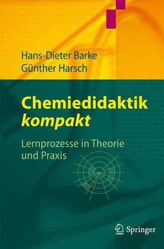 Chemiedidaktik kompakt Lernprozesse in Theorie und Praxis
