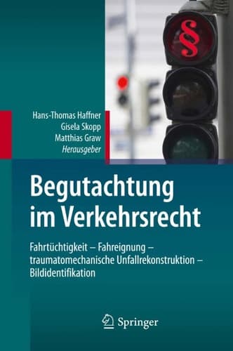 Begutachtung im Verkehrsrecht Fahrtüchtigkeit - Fahreignung - traumatomechanische Unfallrekonstruktion - Bildidentifikation