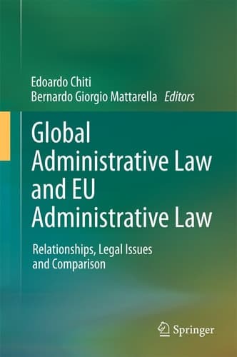 Global Administrative Law and EU Administrative Law Relationships, Legal Issues and Comparison