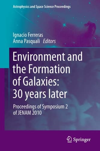 Environment and the Formation of Galaxies: 30 years later Proceedings of Symposium 2 of JENAM 2010