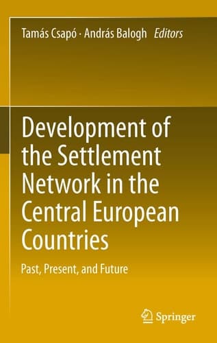 Development of the Settlement Network in the Central European Countries Past, Present, and Future