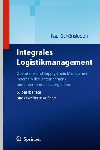 Integrales Logistikmanagement Operations und Supply Chain Management innerhalb des Unternehmens und unternehmensübergreifend