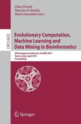 Evolutionary Computation, Machine Learning and Data Mining in Bioinformatics 9th European Conference, EvoBIO 2011, Torino, Italy, April 27-29, 2011, Proceedings