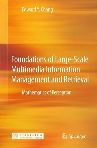 Foundations of Large-Scale Multimedia Information Management and Retrieval Mathematics of Perception