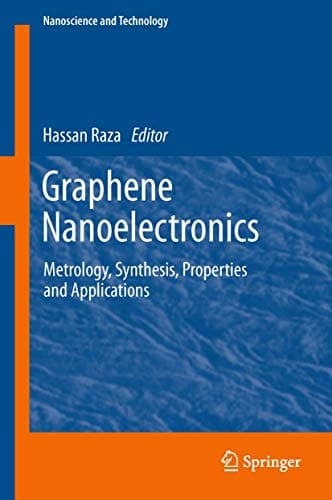 Graphene Nanoelectronics Metrology, Synthesis, Properties and Applications