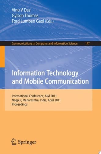 Information Technology and Mobile Communication International Conference, AIM 2011, Nagpur, Maharashtra, India, April 21-22, 2011, Proceedings