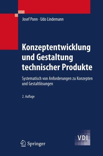 Konzeptentwicklung und Gestaltung technischer Produkte Systematisch von Anforderungen zu Konzepten und Gestaltlösungen