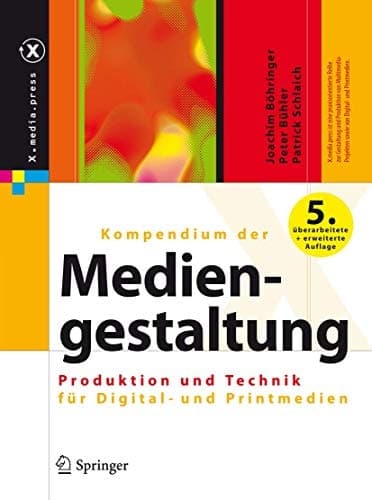 Kompendium der Mediengestaltung Produktion und Technik für Digital- und Printmedien