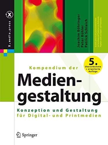 Kompendium der Mediengestaltung Konzeption und Gestaltung für Digital- und Printmedien