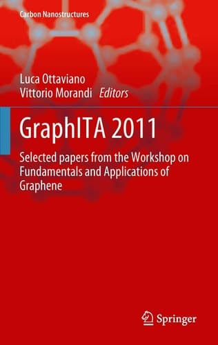 GraphITA 2011 Selected papers from the Workshop on Fundamentals and Applications of Graphene