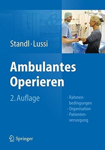 Ambulantes Operieren Rahmenbedingungen - Organisation - Patientenversorgung