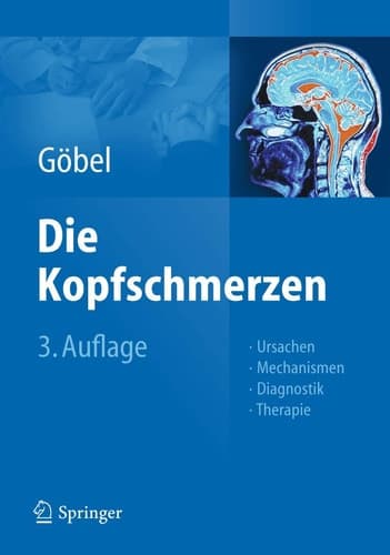 Die Kopfschmerzen Ursachen, Mechanismen, Diagnostik und Therapie in der Praxis