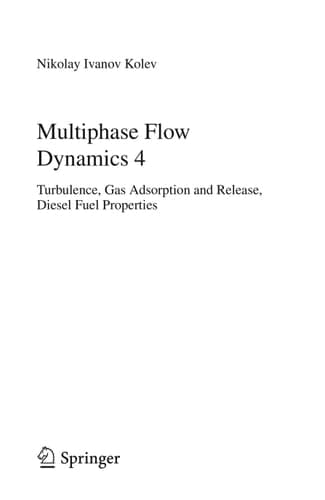 Multiphase Flow Dynamics 4 Turbulence, Gas Adsorption and Release, Diesel Fuel Properties