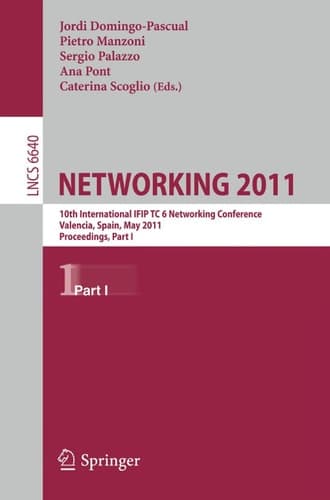 NETWORKING 2011 10th International IFIP TC 6 Networking Conference, Valencia, Spain, May 9-13, 2011, Proceedings