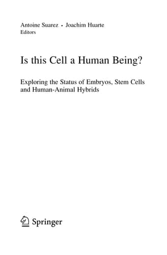 Is this Cell a Human Being? Exploring the Status of Embryos, Stem Cells and Human-Animal Hybrids