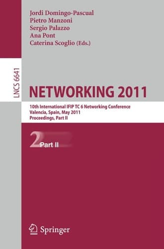 NETWORKING 2011 10th International IFIP TC 6 Networking Conference, Valencia, Spain, May 9-13, 2011, Proceedings