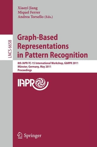 Graph-Based Representations in Pattern Recognition 8th IAPR-TC-15 International Workshop, GbRPR 2011, Münster, Germany, May 18-20, 2011, Proceedings