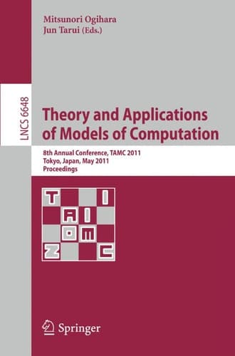 Theory and Applications of Models of Computation 8th Annual Conference, TAMC 2011, Tokyo, Japan, May 23-25, 2011, Proceedings