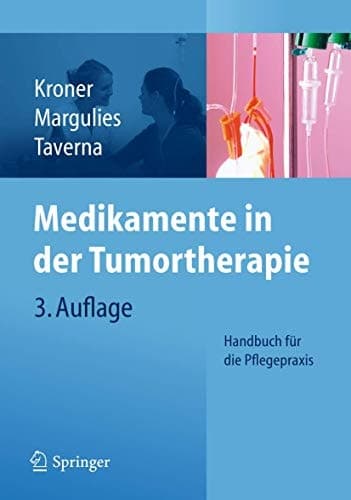 Medikamente in der Tumortherapie Handbuch für die Pflegepraxis
