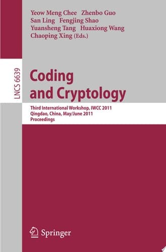 Coding and Cryptology Third International Workshop, IWCC 2011, Qingdao, China, May 30-June 3, 2011. Proceedings