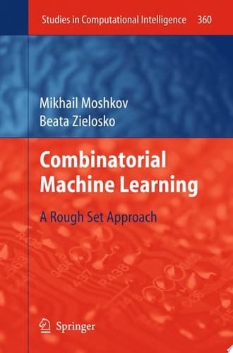 Combinatorial Machine Learning A Rough Set Approach