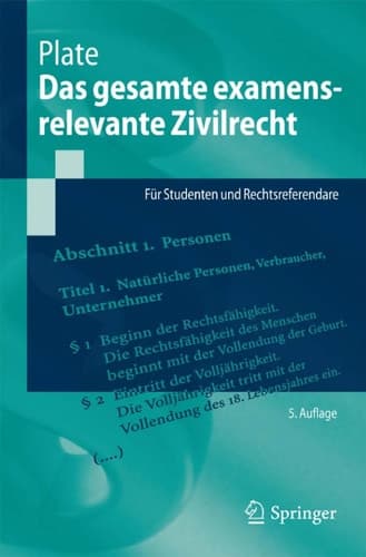 Das gesamte examensrelevante Zivilrecht Für Studenten und Rechtsreferendare