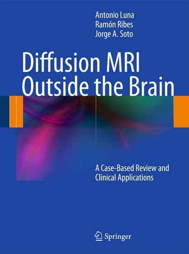 Diffusion MRI Outside the Brain A Case-Based Review and Clinical Applications
