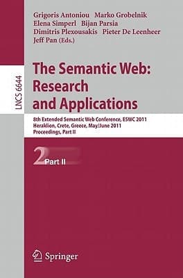 The Semantic Web: Research and Applications 8th Extended Semantic Web Conference, ESWC 2011, Heraklion, Crete, Greece, May 29 – June 2, 2011. Proceedings, Part II