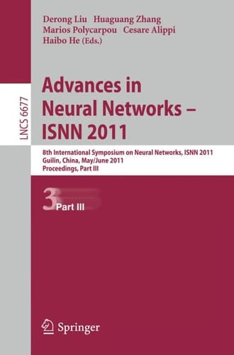 Advances in Neural Networks -- ISNN 2011 8th International Symposium on Neural Networks, ISNN 2011, Guilin, China, May 29--June 1, 2011, Prodceedings