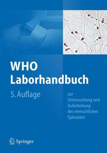 WHO Laborhandbuch zur Untersuchung und Aufarbeitung des menschlichen Ejakulates
