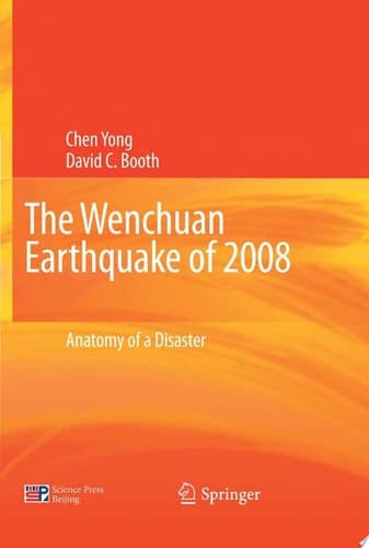 The Wenchuan Earthquake of 2008 Anatomy of a Disaster