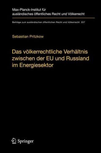 Das völkerrechtliche Verhältnis zwischen der EU und Russland im Energiesektor Eine Untersuchung unter Berücksichtigung der vorläufigen Anwendung des Energiecharta-Vertrages durch Russland